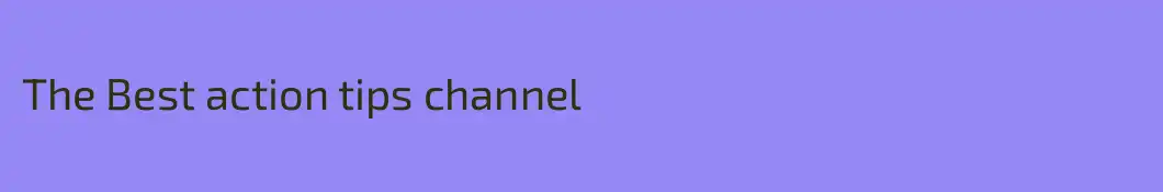 The Best action tips channel